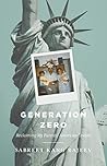 Generation Zero: Reclaiming My Parents’ American Dream