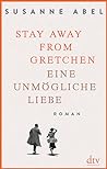 Stay Away from Gretchen: Eine unmögliche Liebe