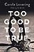 Too Good to Be True by Carola Lovering