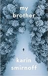 My Brother by Karin Smirnoff