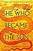 She Who Became the Sun (The Radiant Emperor, #1)