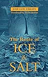 The Route of Ice and Salt by José Luis Zárate