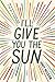 I'll Give You the Sun by Jandy Nelson