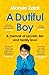 A Dutiful Boy: A Memoir of Secrets, Lies and Family Love