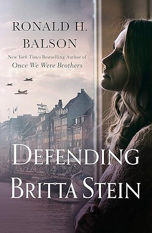 Defending Britta Stein by Ronald H. Balson