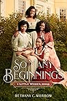 So Many Beginnings by Bethany C. Morrow