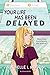 Your Life Has Been Delayed by Michelle I. Mason