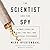 The Scientist and the Spy: A True Story of China, the FBI, and Industrial Espionage