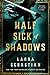 Half Sick of Shadows by Laura Sebastian