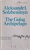 The Gulag Archipelago by Aleksandr Solzhenitsyn