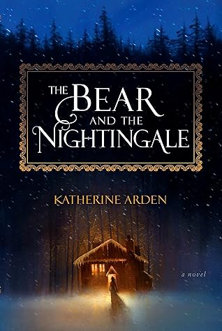 The Bear and the Nightingale by Katherine Arden