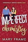 Imperfect Chemistry by Mary Frame