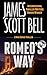 Romeo's Way by James Scott Bell