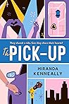 The Pick-Up by Miranda Kenneally