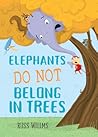 Elephants Do Not Belong in Trees by Russ Willms