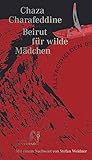 Beirut für wilde Mädchen by Chaza Charafeddine