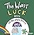 The Worst Luck Book in the Whole Entire World A funny and silly children's book for kids and parents about not being so lucky. (Entire World Books) by Joey Acker