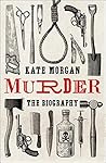 Murder: The Biography