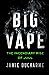 Big Vape by Jamie Ducharme