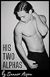 His Two Alphas by Summer Aspen