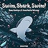 Swim, Shark, Swim! by Dom Conlon