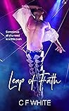 Leap of Faith by C.F. White