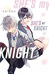 She's My Knight, Vol. 1 by Saisou