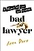 Bad Lawyer: A Memoir of Law and Disorder