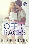 Off to the Races by Elsie Silver