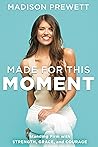 Made for This Moment: Standing Firm with Strength, Grace, and Courage