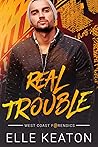 Real Trouble by Elle Keaton