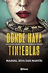 Donde haya tinieblas by Manuel Ríos San Martín