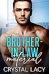 Brother-in-Law Material by Crystal Lacy