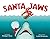 Santa Jaws by Bridget Heos