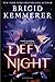 Defy the Night (Defy the Night, #1) by Brigid Kemmerer