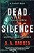 Dead Silence by S.A. Barnes