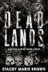 Dead Lands by Stacey Marie Brown