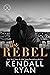 The Rebel (Looking to Score #1) by Kendall Ryan