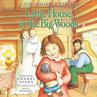 Little House in the Big Woods by Laura Ingalls Wilder