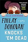 Finlay Donovan Knocks 'Em Dead by Elle Cosimano