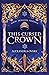 This Cursed Crown (These Feathered Flames, #2)