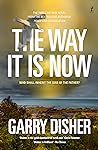 The Way It Is Now by Garry Disher