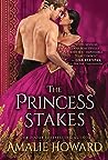 The Princess Stakes by Amalie Howard