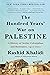 The Hundred Years' War on Palestine: A History of Settler Colonialism and Resistance, 1917–2017