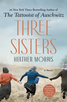 Three Sisters (The Tattooist of Auschwitz, #3)