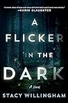 A Flicker in the Dark by Stacy Willingham