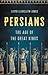 Persians: The Age of the Great Kings