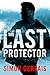 The Last Protector (Clayton White, #1)