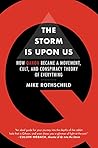 Book cover for The Storm Is Upon Us: How QAnon Became a Movement, Cult, and Conspiracy Theory of Everything