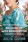 Because of Miss Bridgerton by Julia Quinn